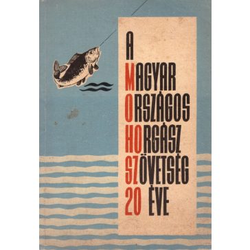 A Magyar Országos Horgász Szövetség 20 éve