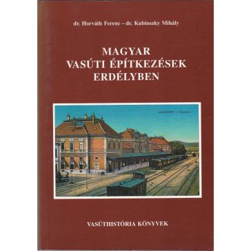Magyar vasúti építkezések Erdélyben