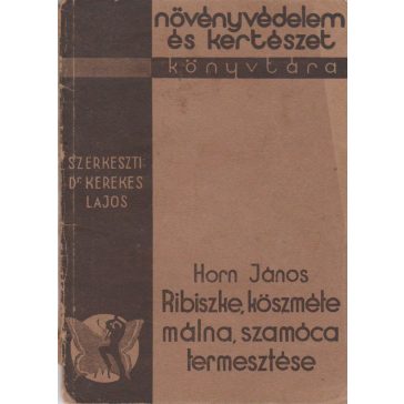 Ribiszke, köszméte, málna, szamóca termesztése