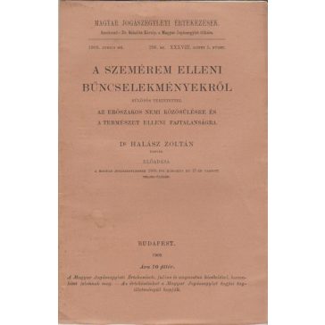   A szemérem elleni bűncselekményekről, különös tekintettel az erőszakos nemi közösülésre és a természet elleni fajtalanságra