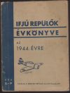 Ifjú Repülők Évkönyve az 1944. évre