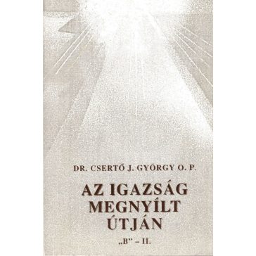 Az igazság megnyílt útján "B" - II.