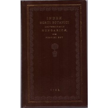   Index Horti Botanici Universitatis Hungaricae quae Pestini Est