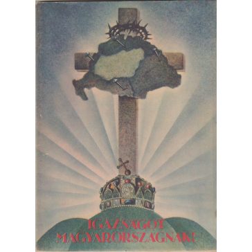 Igazságot Magyarországnak!