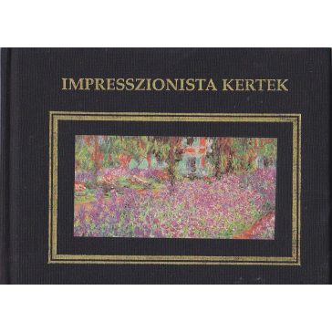 Impresszionista kertek