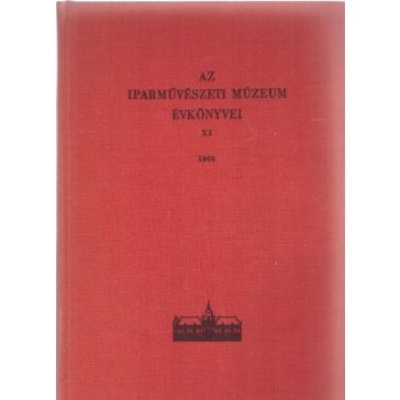   Az Iparművészeti Múzeum és a Hopp Ferenc Keletázsiai Művészeti Múzeum Évkönyve XI. 1968.