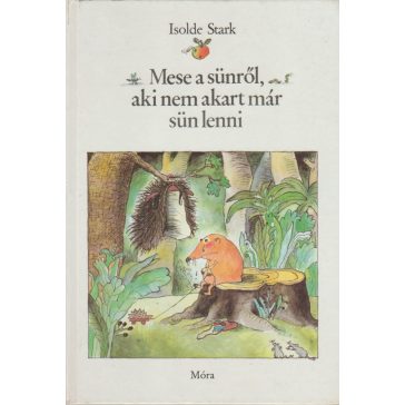 Mese a sünről, aki nem akart már sün lenni