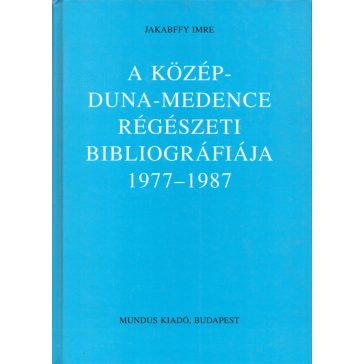   A Közép-Duna-Medence régészeti bibliográfiája 1977-1987