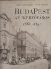 Budapest, az ikerfőváros 1860-1890