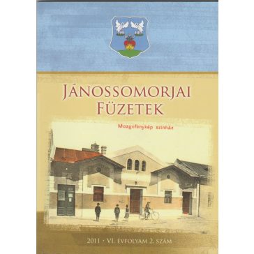 Jánossomorjai Füzetek 2011.  VI. évfolyam 2. szám