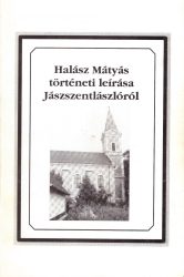 Halász Mátyás történeti leírása Jászszentlászlóról