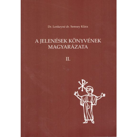 A Jelenések könyvének magyarázata I-II.