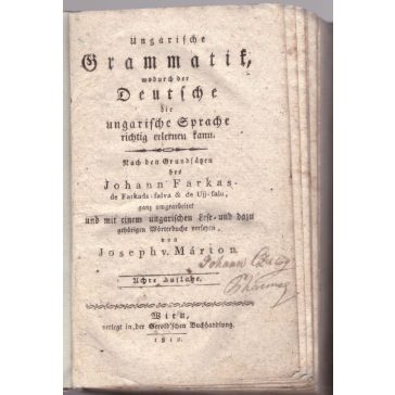   Ungarische Grammatik wodurch der Deutsche die ungarische Sprache richtig erlernen kann / Ungarisches Lesebuch mit einem da zu gehörigen Wörterbuche.