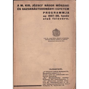   A M. kir. József Nádor Műszaki és Gazdaságtudományi Egyetem programja az 1937/38. tanév első félévére