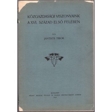 Közgazdasági viszonyaink a XVI. század első felében