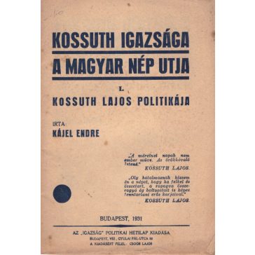 Kossuth igazsága a magyar nép utja I.