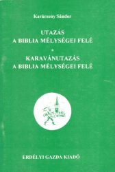 Utazás a Biblia mélységei felé + Karavánutazás a Biblia mélységei felé