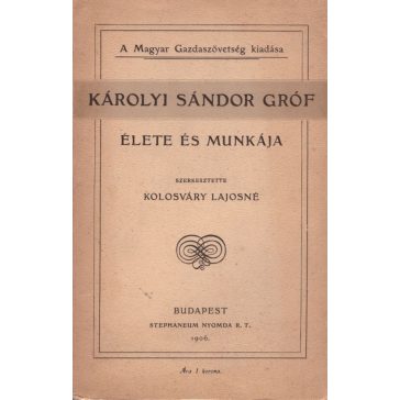 Károlyi Sándor gróf élete és munkája