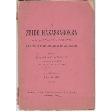   A zsidó házasságokra vonatkozó jogelvek a megfelelő rendeletekkel és határozatokkal