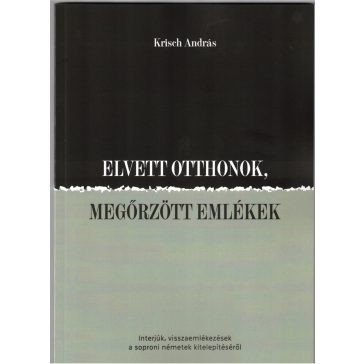 Elvett otthonok, megőrzött emlékek