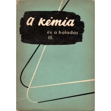 A kémia és a haladás I-IV.