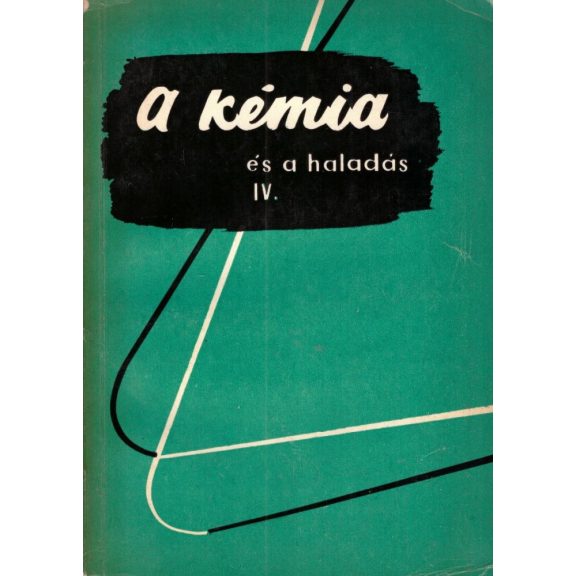 A kémia és a haladás I-IV.