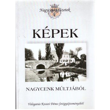 Képek Nagycenk múltjából