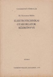 Elekrotechnikai gyakorlatok kézikönyve