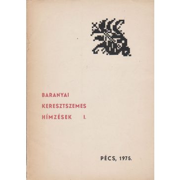 Baranyai keresztszemes hímzések I.