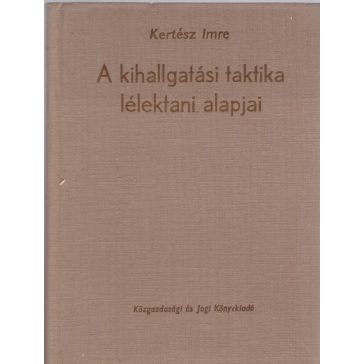 A kihallgatási technika lélektani alapjai
