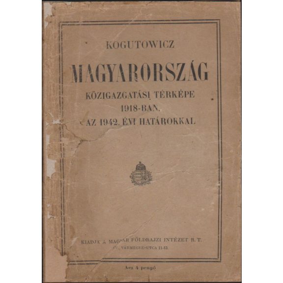 Magyarország közigazgatási térképe 1918-ban, az 1942. évi határokkal