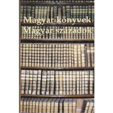 Magyar könyvek - magyar századok