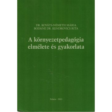 A környezetpedagógia elmélete és gyakorlata