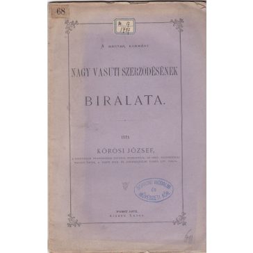 A magyar kormány nagy vasuti szerződésének birálata.
