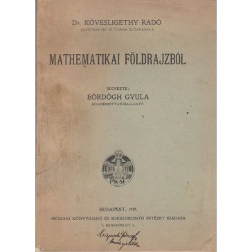   Dr. Kövesligethy Radó ... előadásai a mathematikai földrajzból