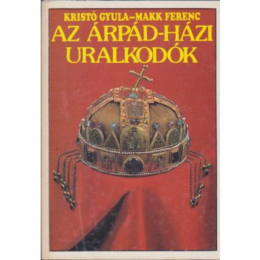Az Árpád-házi uralkodók