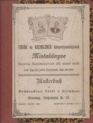 Török és Kremszner könyvnyomdájának Mintakönyve. Sopron, Széchenyi-tér 20. szám alatt