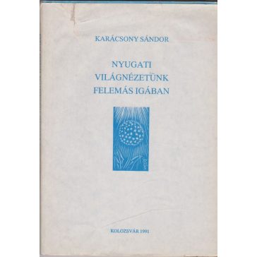 Nyugati világnézetünk felemás igában