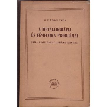 A metallográfia és fémfizika problémái