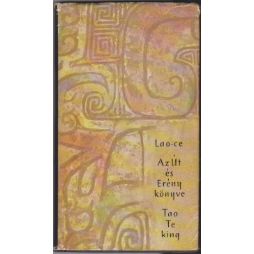 Az Út és Erény könyve (TAO TE KING)