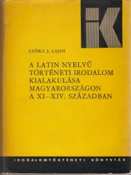 Latin nyelvű történeti irodalom kialakulása Magyarországon a XI-XIV. században