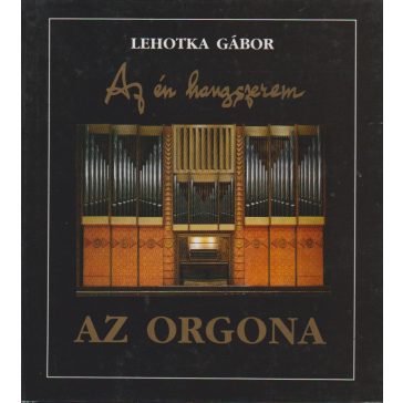 Az én hangszerem: Az orgona