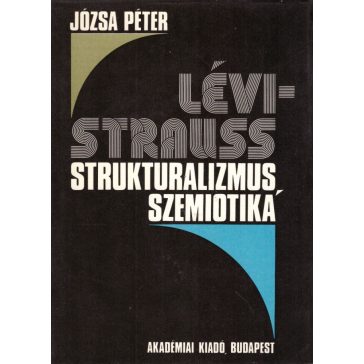 Lévi-Strauss, strukturalizmus, szemiotika