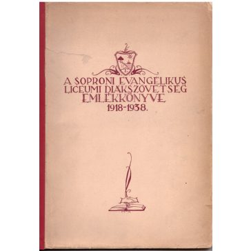   A Soproni Evangélikus Líceumi Diákszövetség Emlékkönyve 1918-1938.