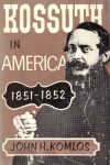 Louis Kossuth in Amerika 1851-1852