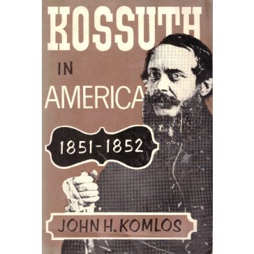 Louis Kossuth in Amerika 1851-1852