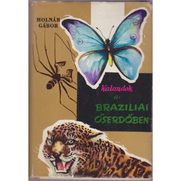 Kalandok a brazíliai őserdőben