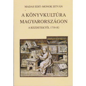 A könyvkultúra Magyarországon a kezdetektől 1730-ig