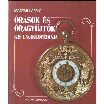 Órások és óragyűjtők kis enciklopédiája