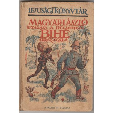 Magyar László utazása a délafrikai Bihé országba